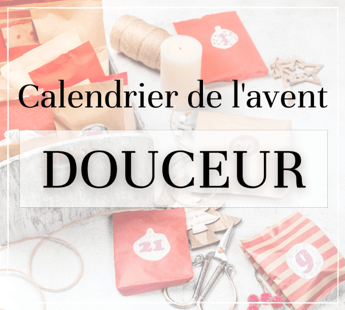 Calendrier de l'avent 2022 DOUCEUR
