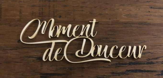 Moment de douceur - Mot chipboard adhésif