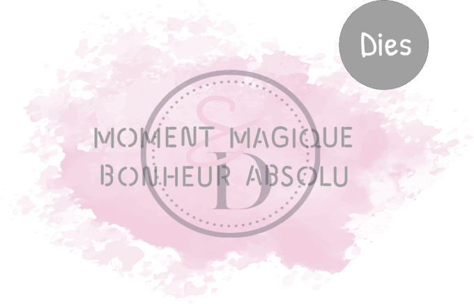 DIE - Moment magique