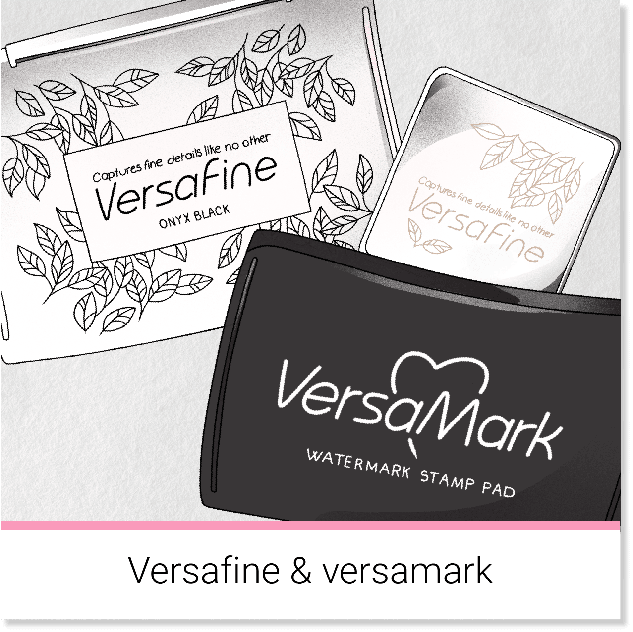 Versafine et Versamark